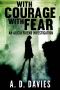 [Alicia Friend Investigation 03] • With Courage With Fear